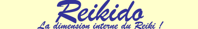 Reikido, la dimension interne du Reiki !